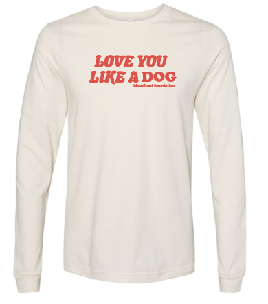 Love you like a Dog Long Sleeve