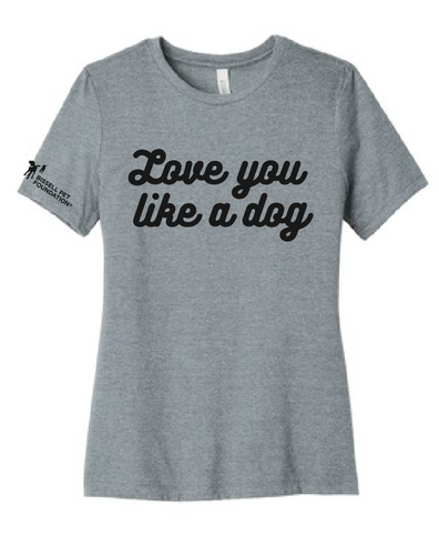 *Love you like a Dog Short Sleeve